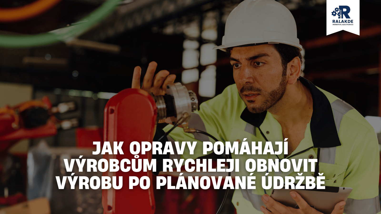 Jak opravy pomáhají výrobcům rychleji obnovit výrobu po plánované údržbě