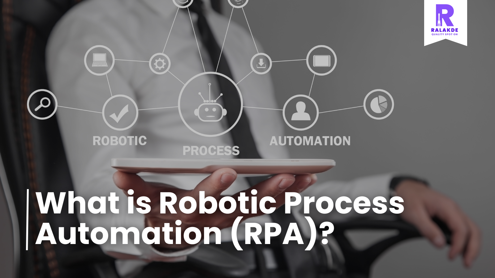 What is Robotic Process Automation (RPA)?