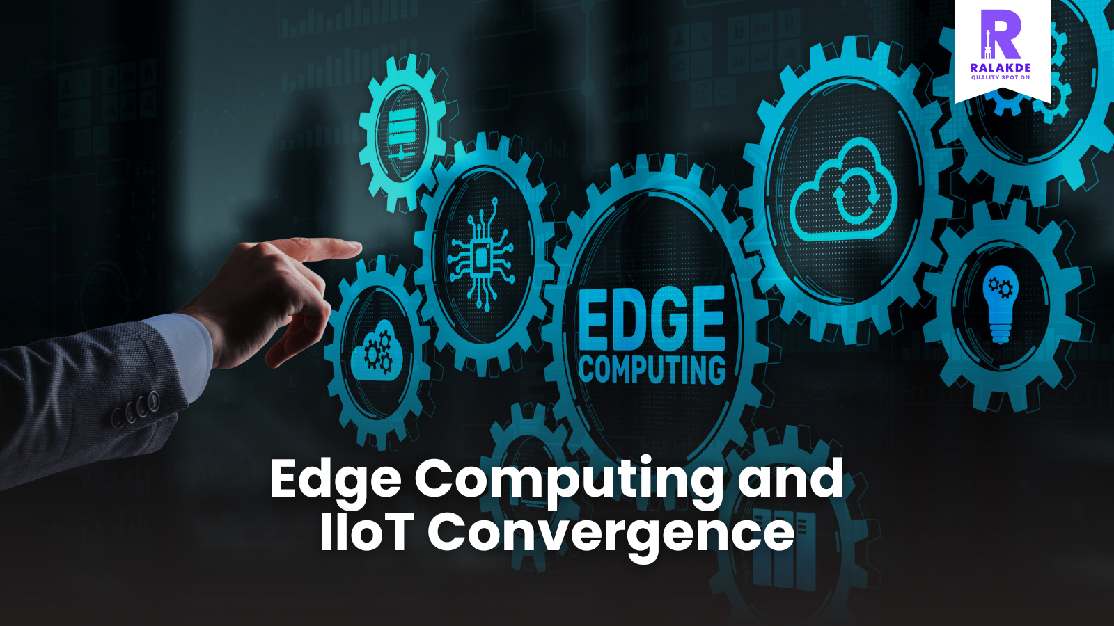 Edge Computing and IIoT Convergence